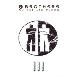 Альбом mp3: 2 Brothers On The 4th Floor (2003) III (Singles Collection) (Bootleg)