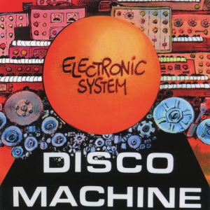 Виниловая пластинка: Electronic System (1977) Disco Machine